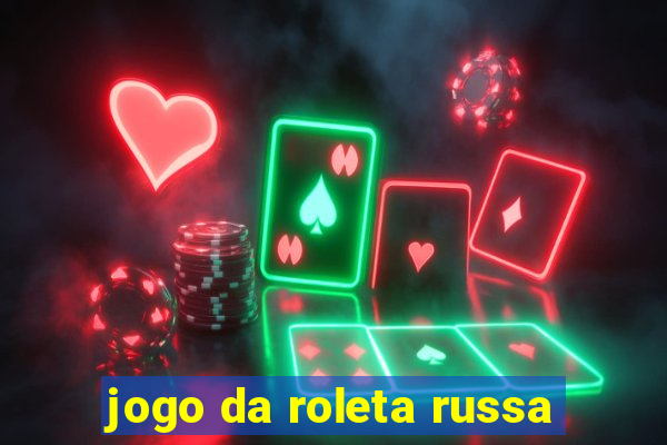 jogo da roleta russa